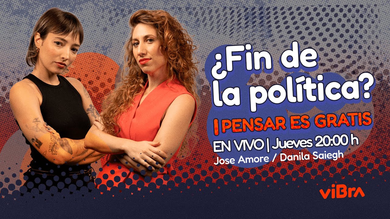 &iquest;El FIN de la POL&Iacute;TICA? | Jose AMORE y Danila SAIEGH | PENSAR ES GRATIS