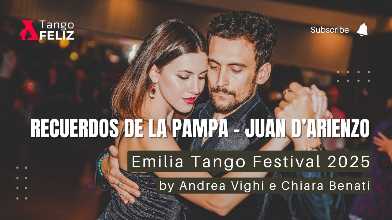 Andrea Vighi e Chiara Benati - Emilia Tango Festival 2025 - Recuerdos De La Pampa di Juan D'Arienzo