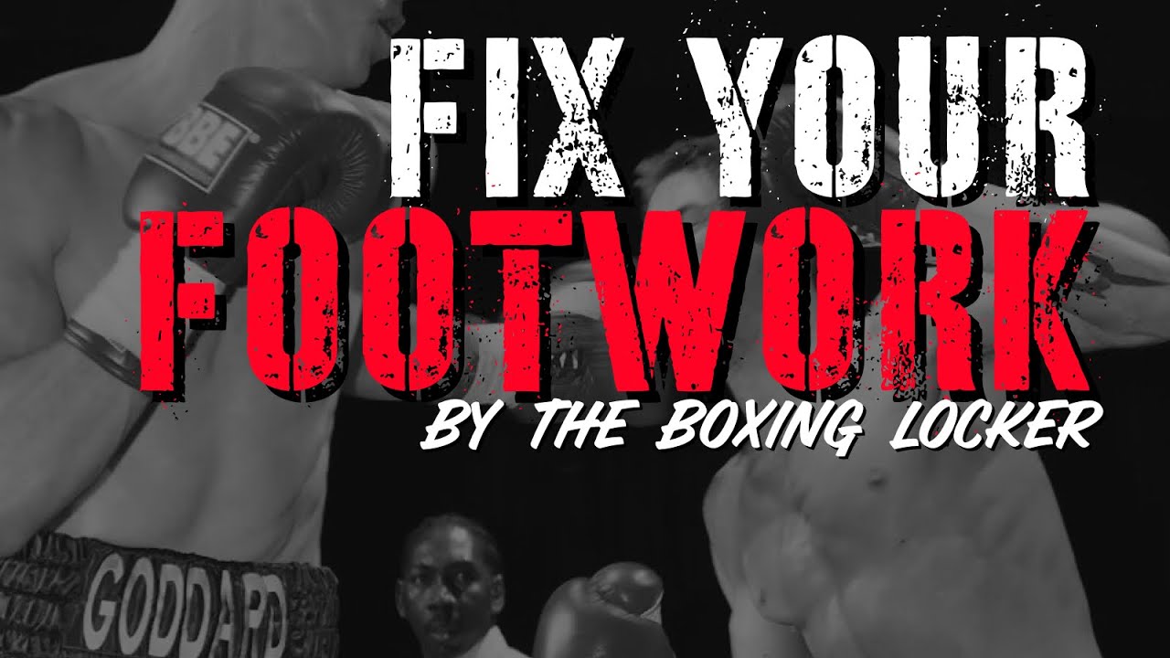 FIX YOUR FOOTWORK!