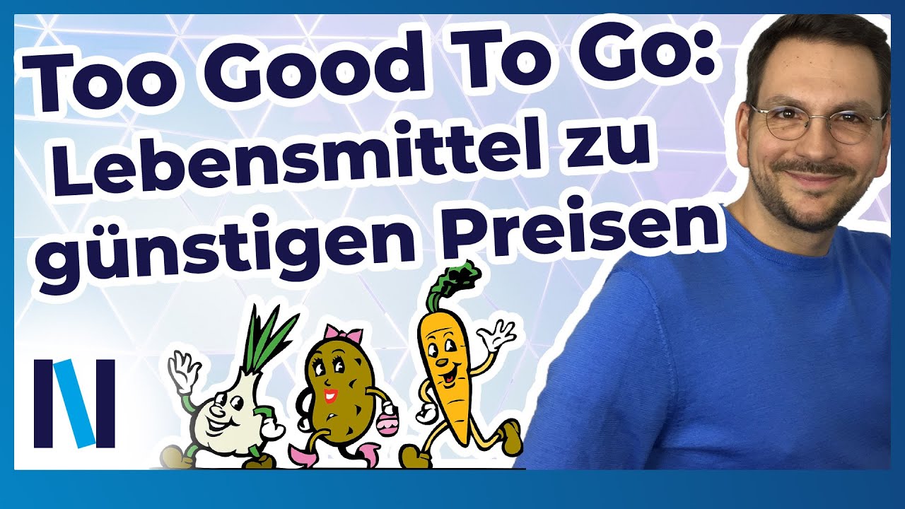 Too Good To Go: Lebensmittel retten und damit eine Menge Geld sparen!