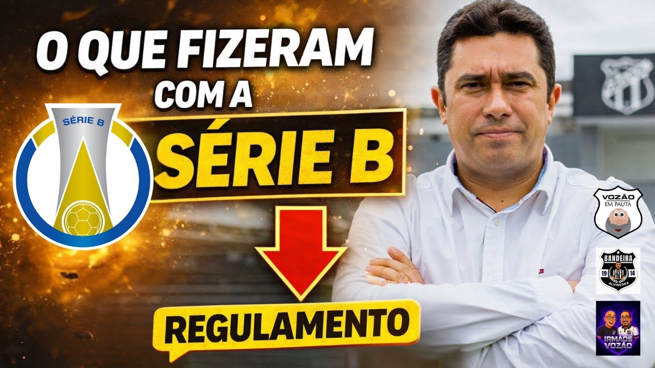 😡O QUE FIZERAM COM A SÉRIE B? Quem ganha e quem perde com a mudança? #Ceará #Vozão #SérieB #Vozão
