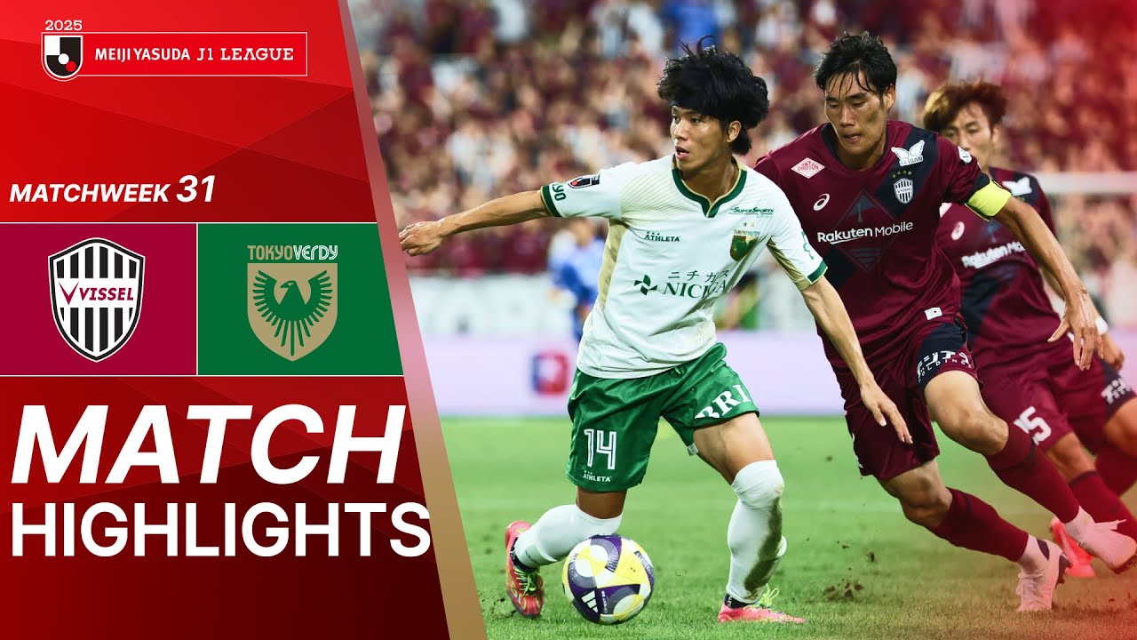 Vissel Kobe vs. Tokyo Verdy - Game Highlights | 2025 J1 LEAGUE | MW31