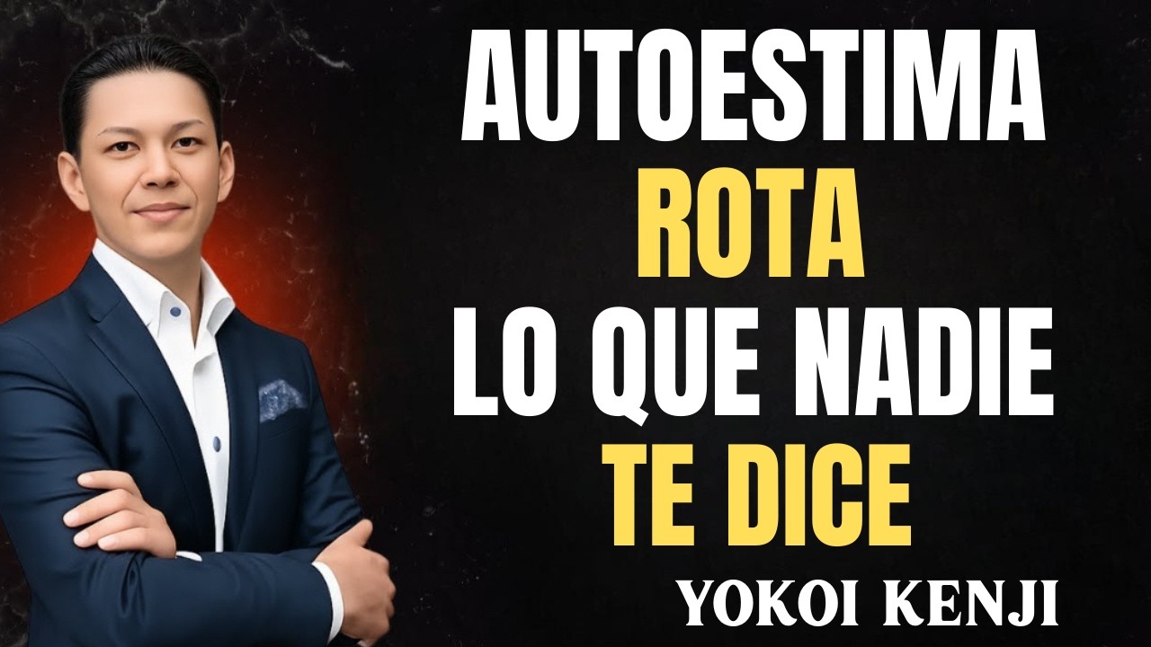 La verdad sobre tu autoestima: cómo reconstruirte cuando sientes que ya no puedes más | Yokoi Kenji