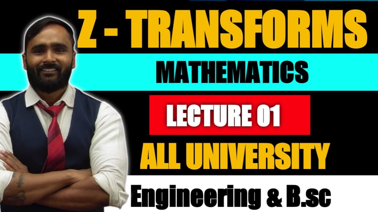 Z TRANSFORMS | MATHEMATICS | LECTURE 01 | PRADEEP GIRI SIR
