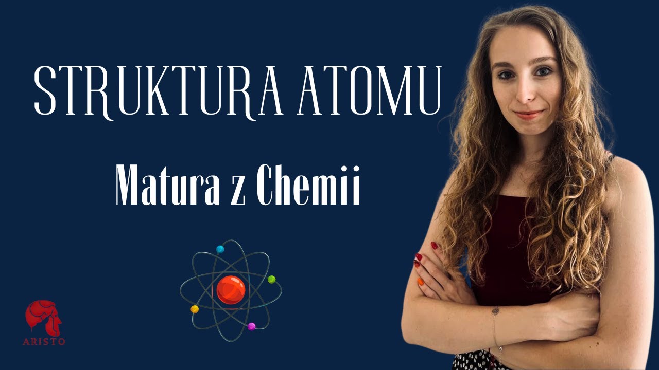 CHEMIA - Struktura atomu - Kurs maturalny