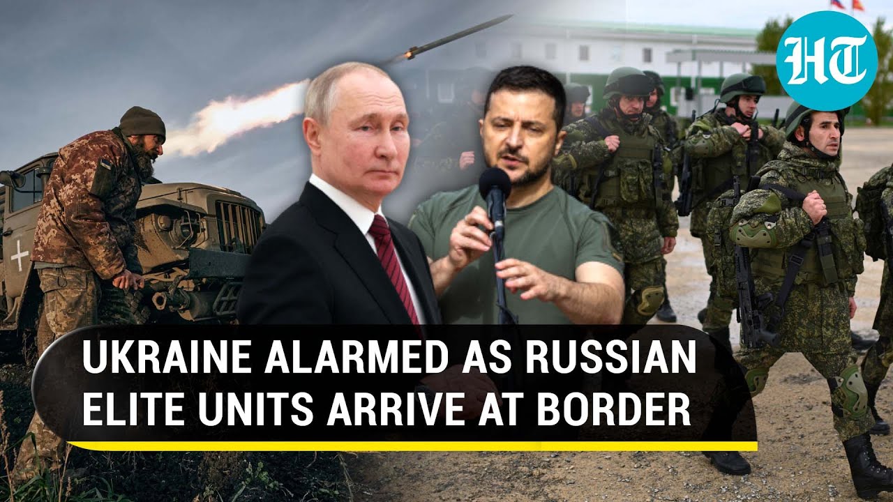 Putin's new offensive on the cards? Russia sends elite units to border, Ukraine alarmed