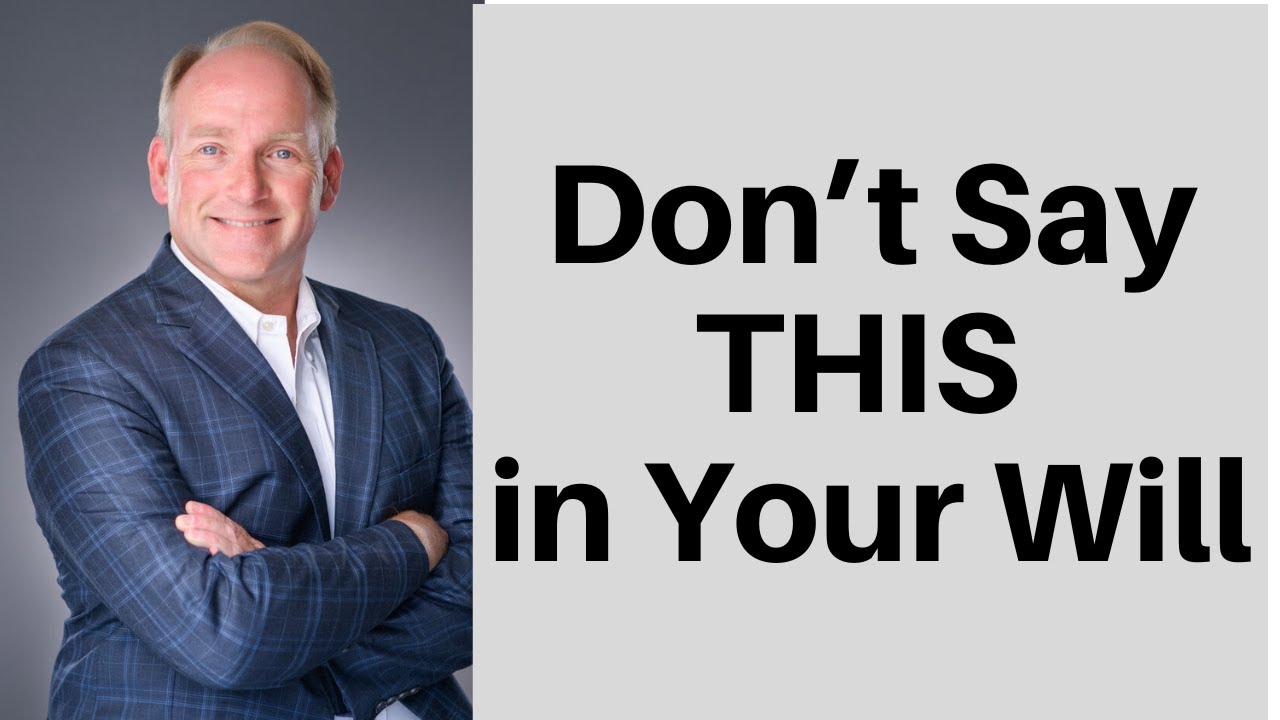 10 Last Will Provisions That Shouldn't Have Been In Your Will