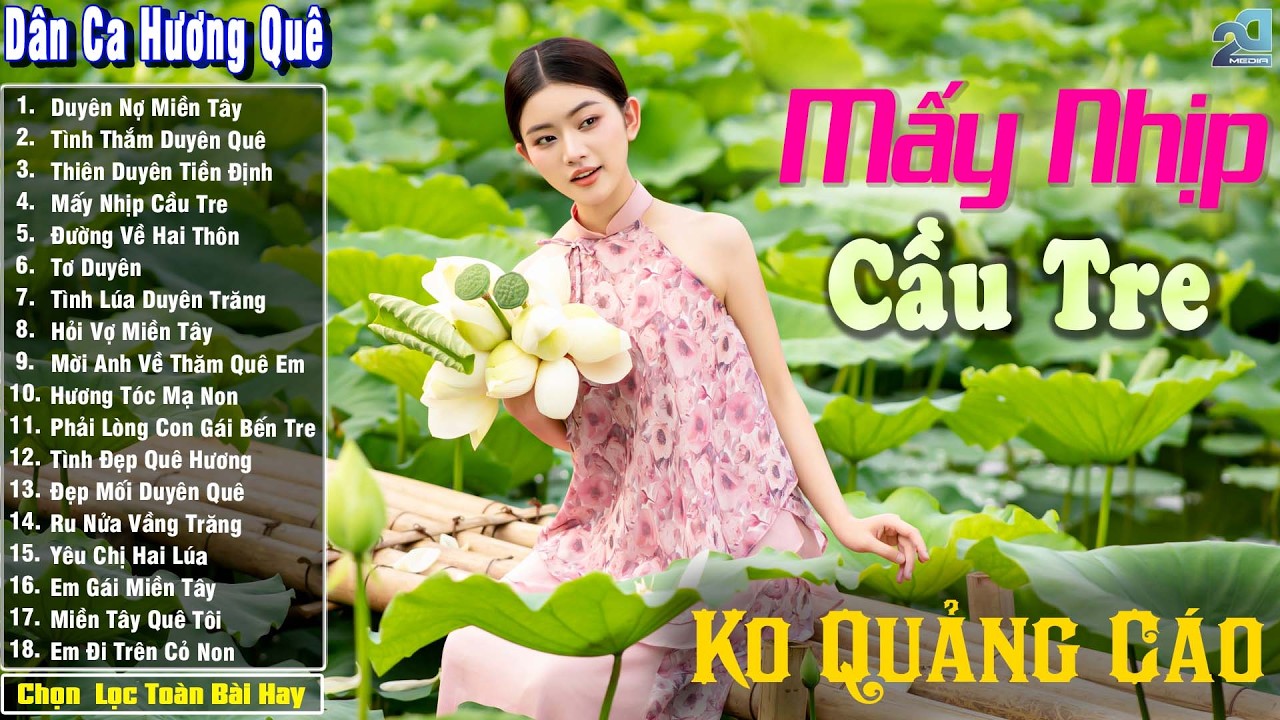 Nhạc Trữ Tình Dân Ca Quê Hương Miền Tây Hay ➤ Dân Ca Miền Tây Chọn Lọc  ➤ Mấy Nhịp Cầu Tre