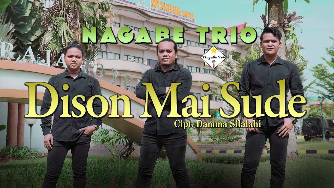 NAGABE TRIO||DISON MAI SUDE||CIPT:DAMMA SILALAHI(TRANSLATE BY:DAPOT SIMARMATA)(OFFICIAL MUSIC VIDEO)