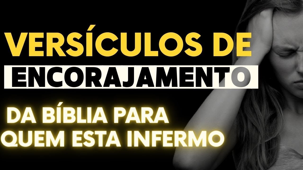 Versículos de Encorajamento para quem está Enfermo Versículos para Pessoas Doentes| Mensagem de Deus