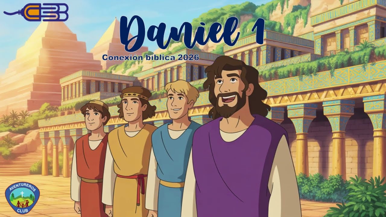 Daniel 1|Conexión Bíblica 2026 - Aventureros| Reina Valera 1995