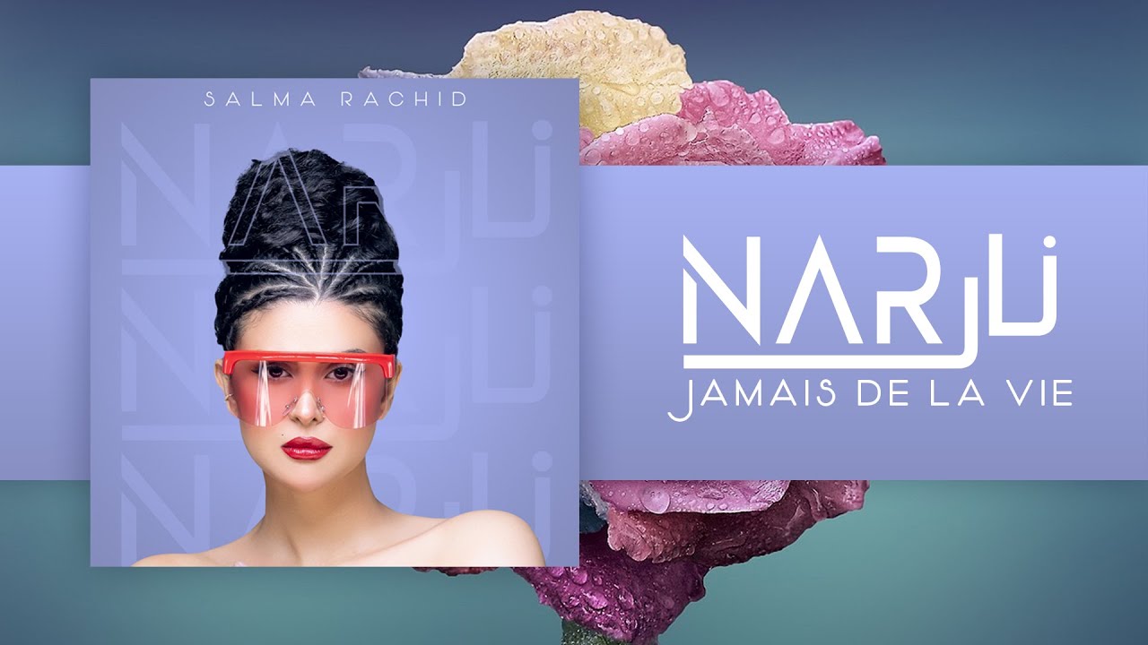 SALMA RACHID - JAMAIS DE LA VIE  ( ALBUM NAR )