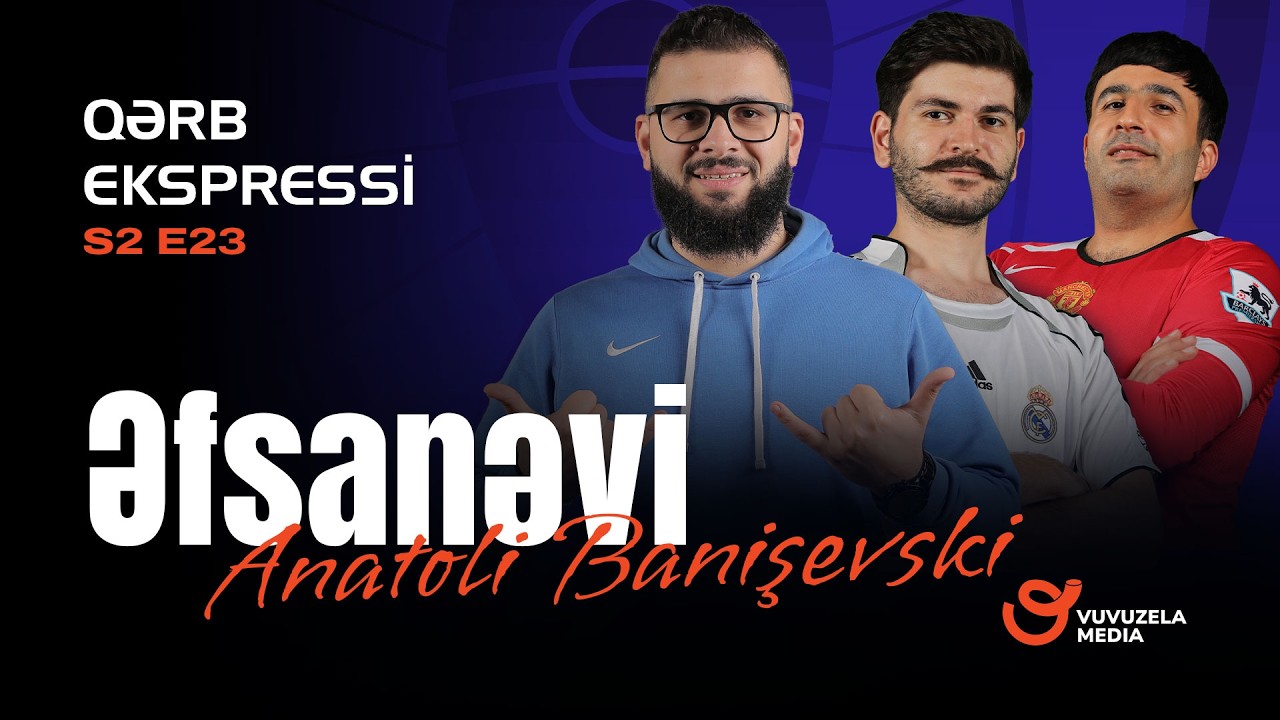 Arsenal liderliyini qoruya biləcəkmi ?! | QƏRB EKSPRESSİ S2E23