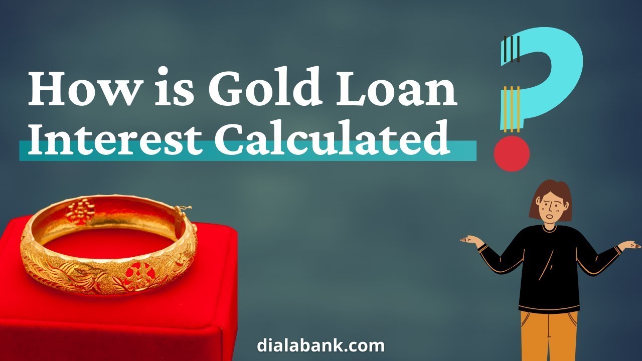 How is the Interest on Gold Loan Calculated? Gold Loan Interest Rate