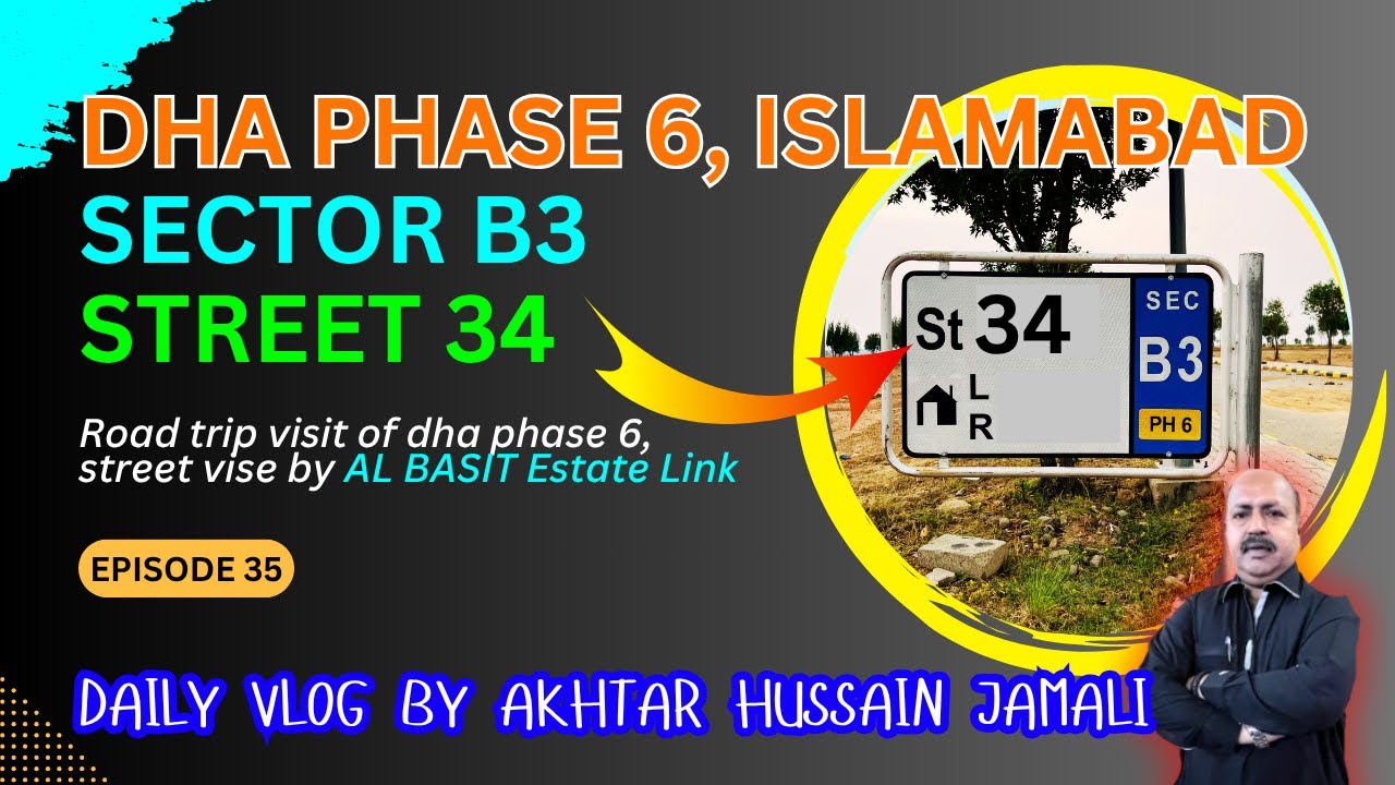 Street 34, Sector B3 of DHA Phase 6, Islamabad || Episode 35 || by Akhtar Jamali || #4k