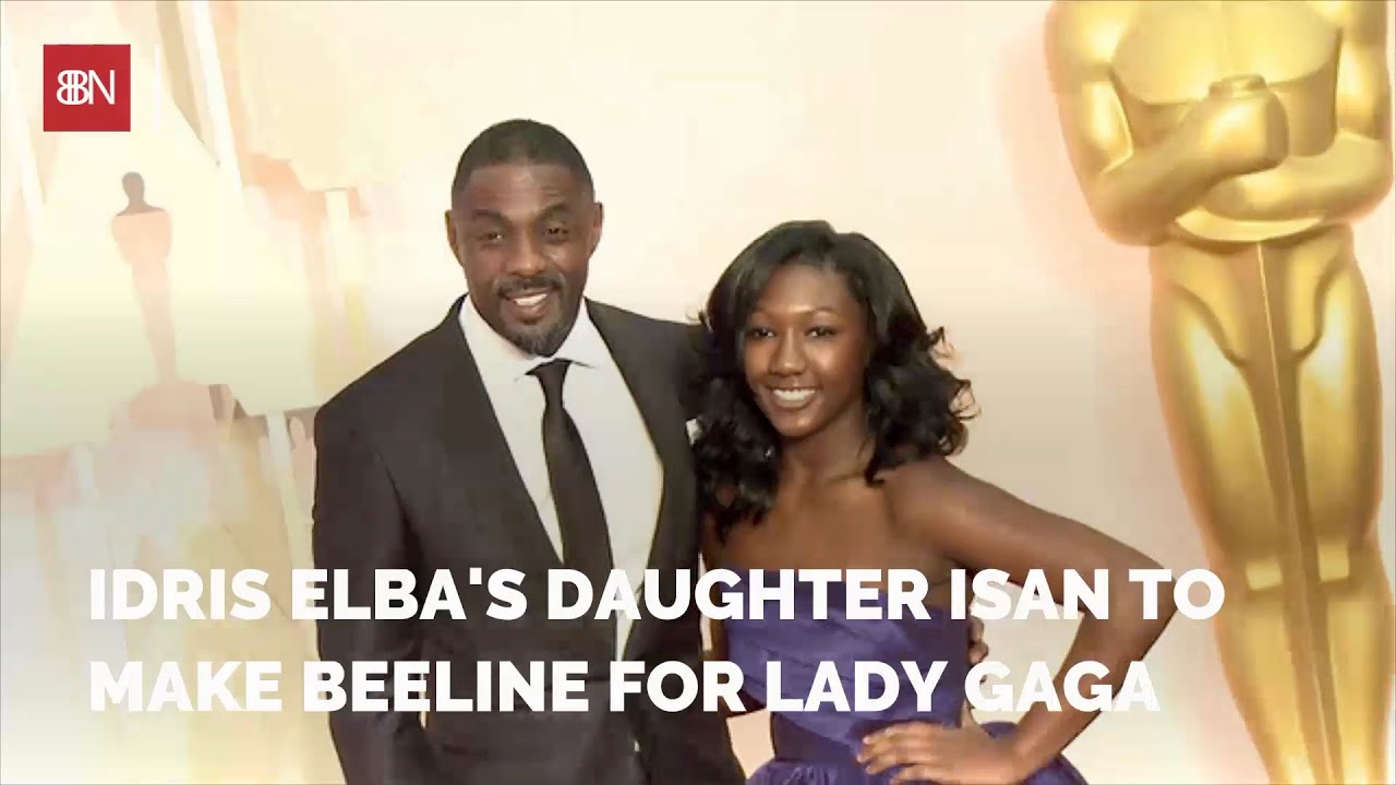 Idris Elba's Daughter Isan Intends To Meet Lady Gaga