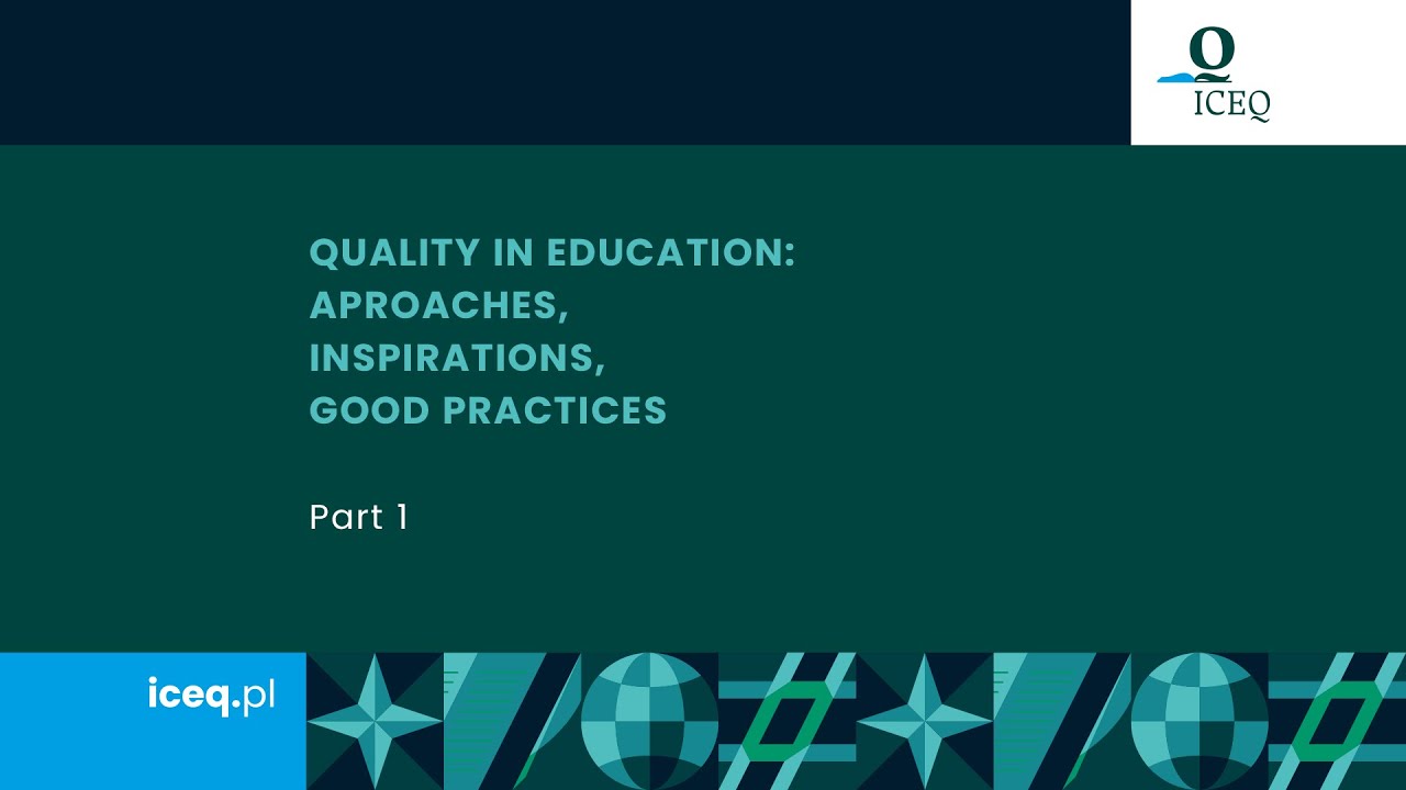 QUALITY IN EDUCATION: APROACHES, INSPIRATIONS, GOOD PRACTICES (part 1)