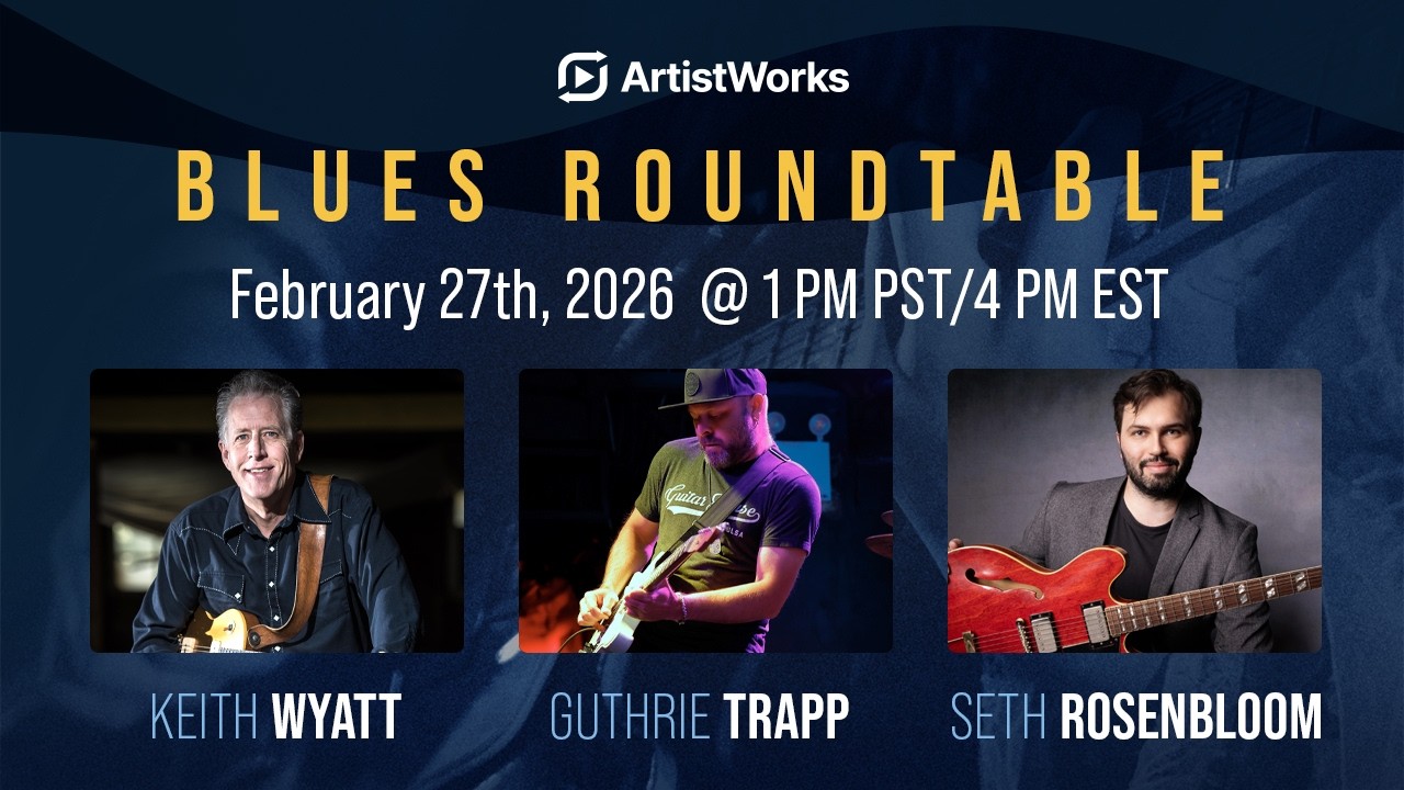 Blues Roundtable: Keith Wyatt, Guthrie Trapp, and Seth Rosenbloom | ArtistWorks