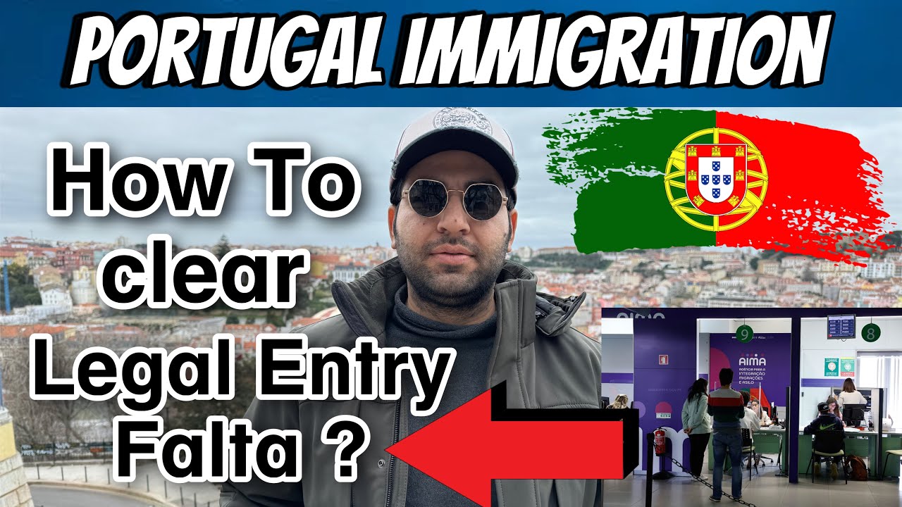Portugal Legal Entry Problem | 3 Ways To Solving Immigration Challenges  With New Polices