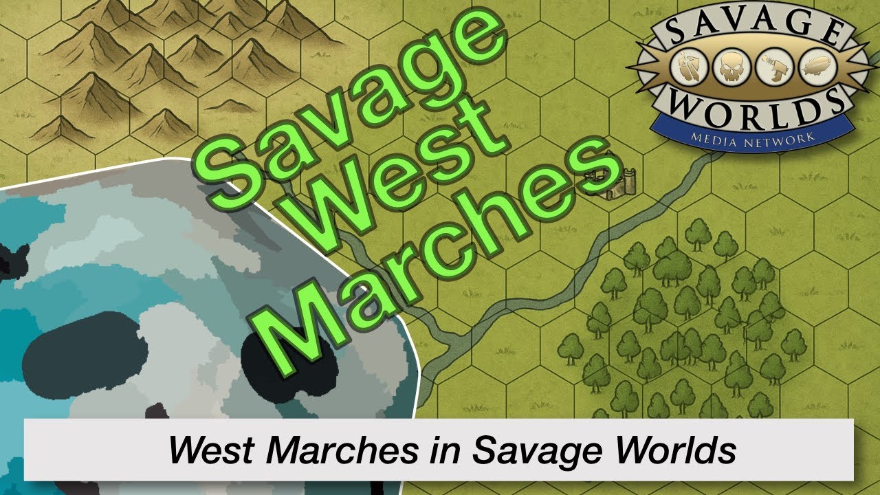 TT 237 Savage West Marches ... Savage Worlds Does West Marches