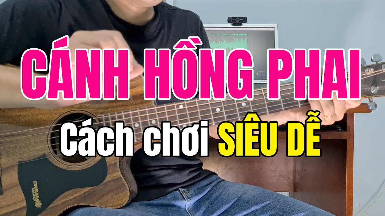 CÁNH HỒNG PHAI - Cách chơi SIÊU DỄ chịu tập CHẮC CHẮN THÀNH CÔNG