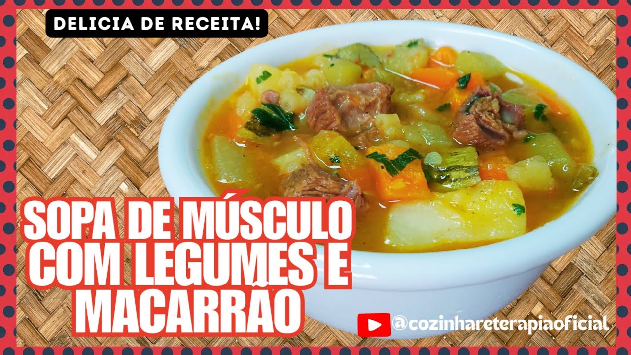 SOPA DE MÚSCULO COM LEGUMES E MACARRÃO #sopademusculo #macarrão #legumes  #cozinhareterapiaoficial