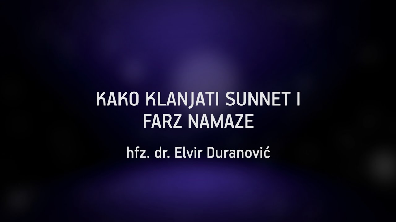 KAKO KLANJATI SUNNET I FARZ NAMAZE