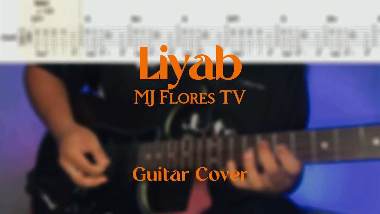 Liyab - MJ Flores TV - Liyab (Reimagined) | w/ Guitar Tabs