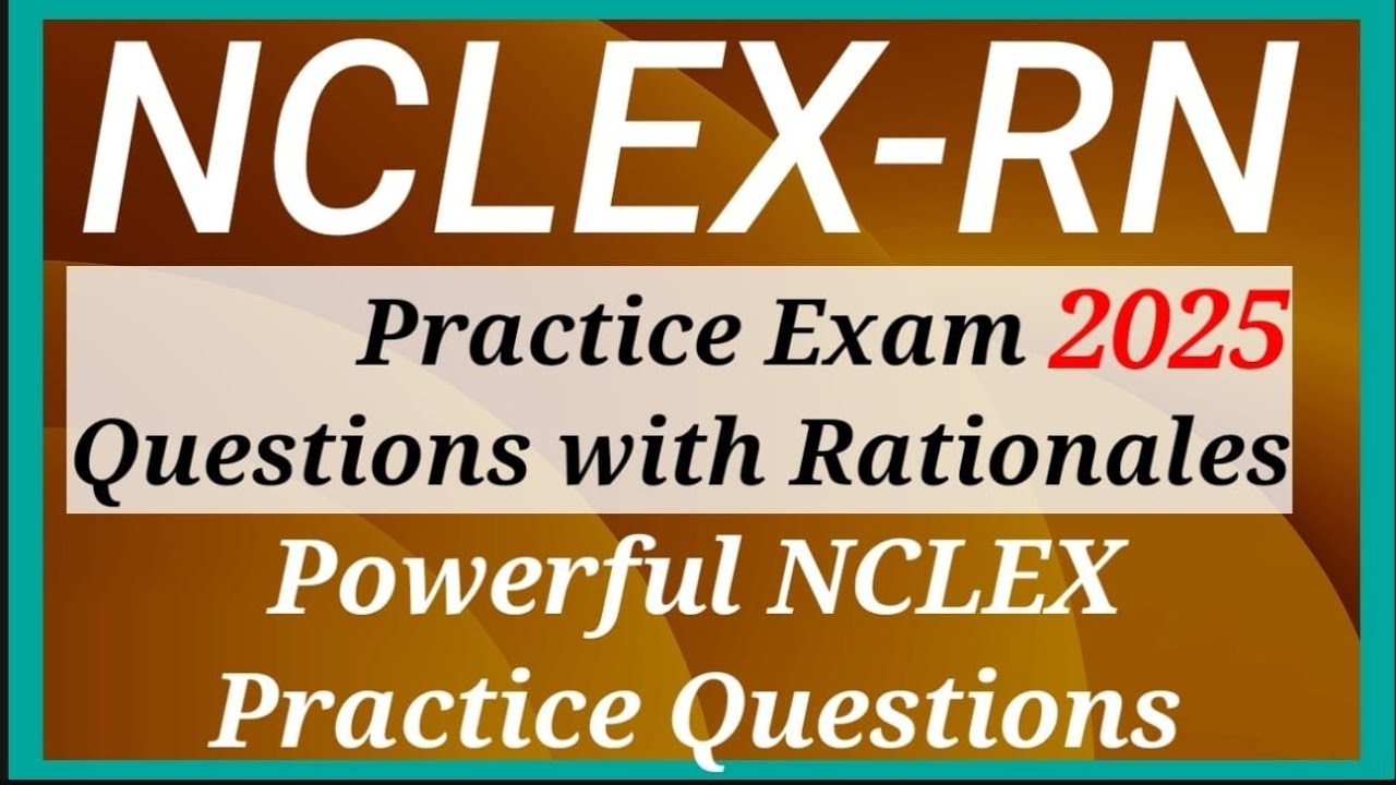 NCLEX-RN 2025: Powerful Practice Questions with Rationales. NCLEX Top Practice Questions You Need.