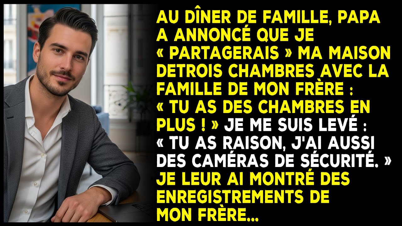 Ma famille voulait que mon frère emménage — j'ai montré mes images de sécurité.