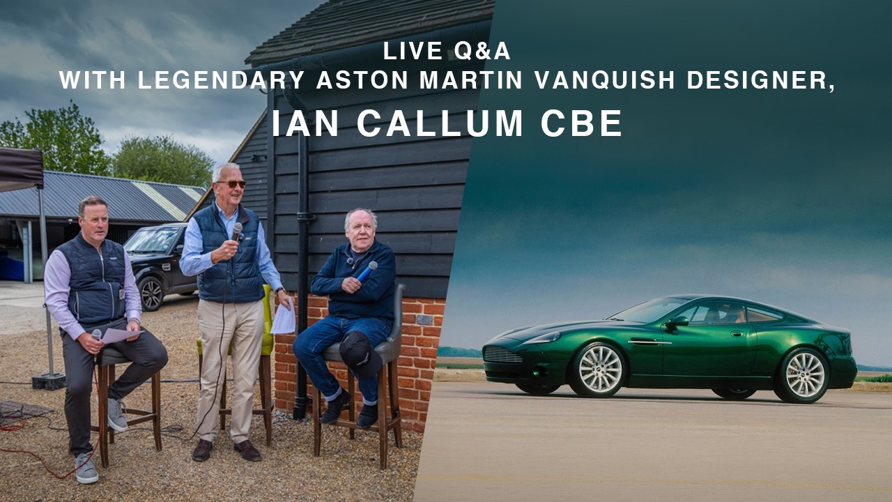 LIVE Q&A WITH LEGENDARY ASTON MARTIN VANQUISH DESIGNER, IAN CALLUM CBE