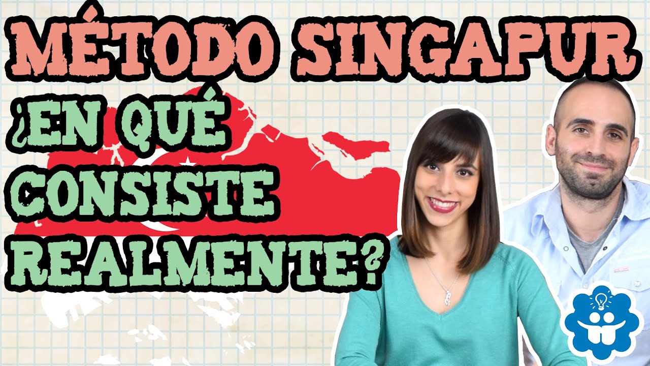 M&eacute;todo Singapur  &iquest;En qu&eacute; consiste realmente?