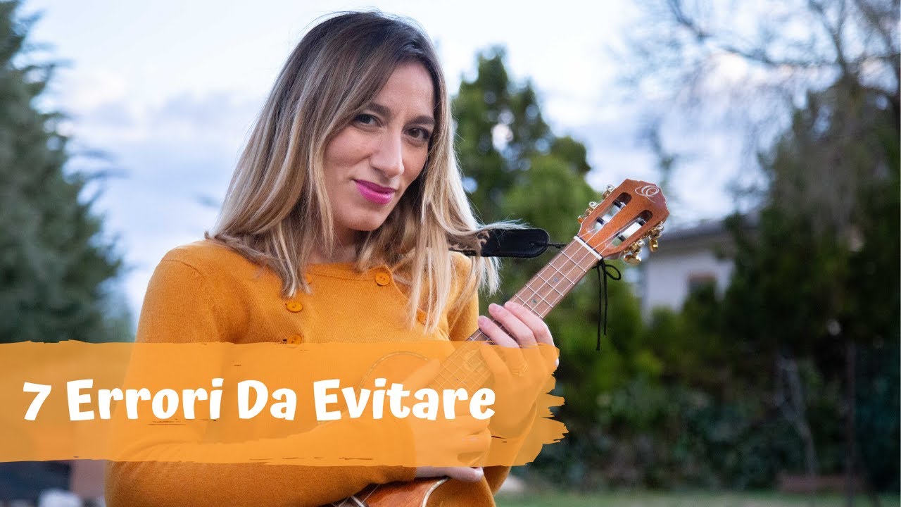 COME SUONARE L'UKULELE: 7 ERRORI DA EVITARE