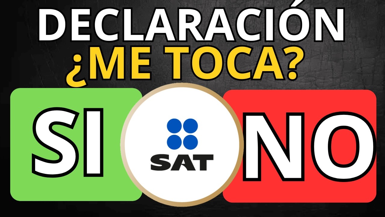 ¿Estoy obligado a Declarar ante el SAT en 2026?