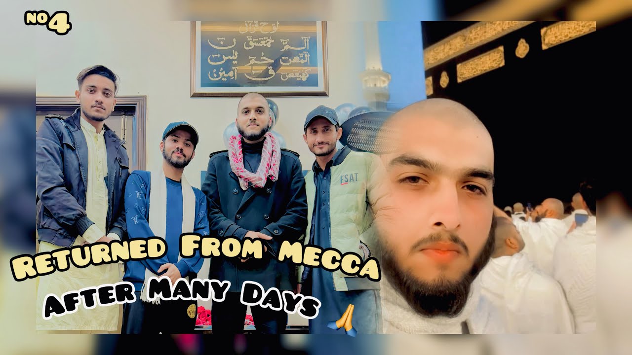 Brother Returned From Mecca After Many Days . ❤️😊 