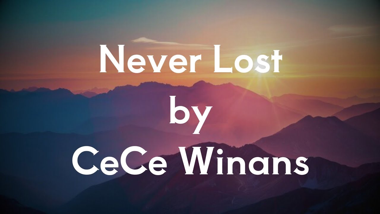 Never Lost - CeCe Winans (Lyrics)