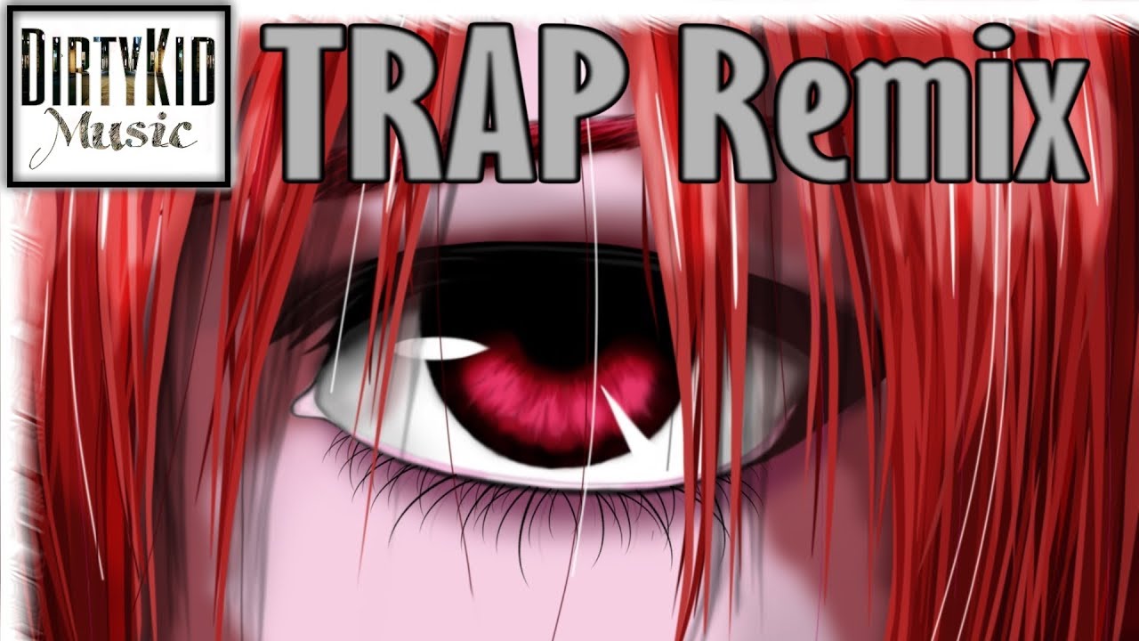 Elfen Lied - Lilium (Trap MashUp)