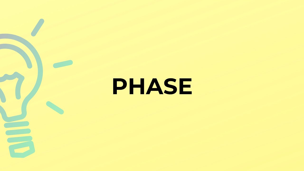 What is the meaning of the word PHASE?