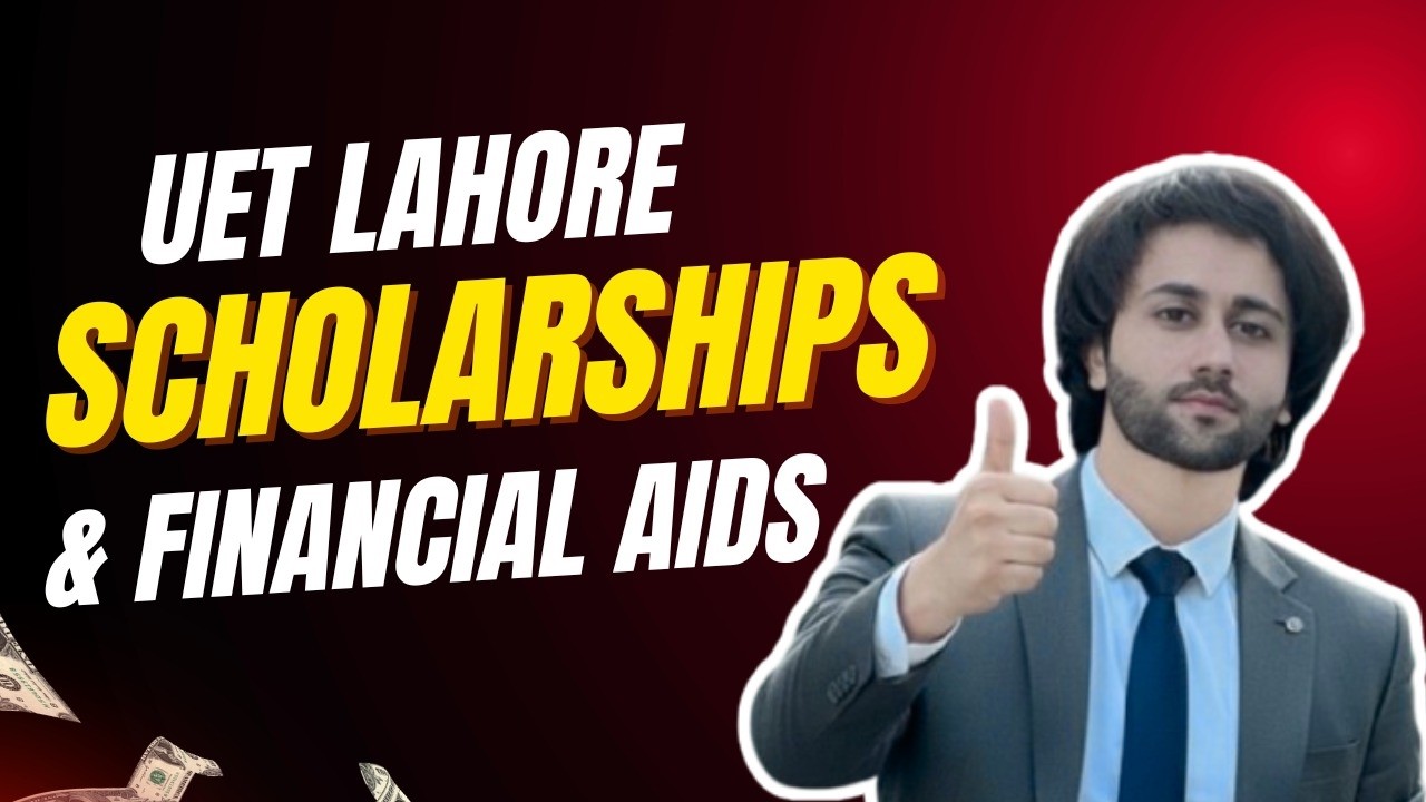 UET Lahore Scholarships 2026 How to Get Scholarship in UET Lahore I UET Lahore Scholarship List 2026