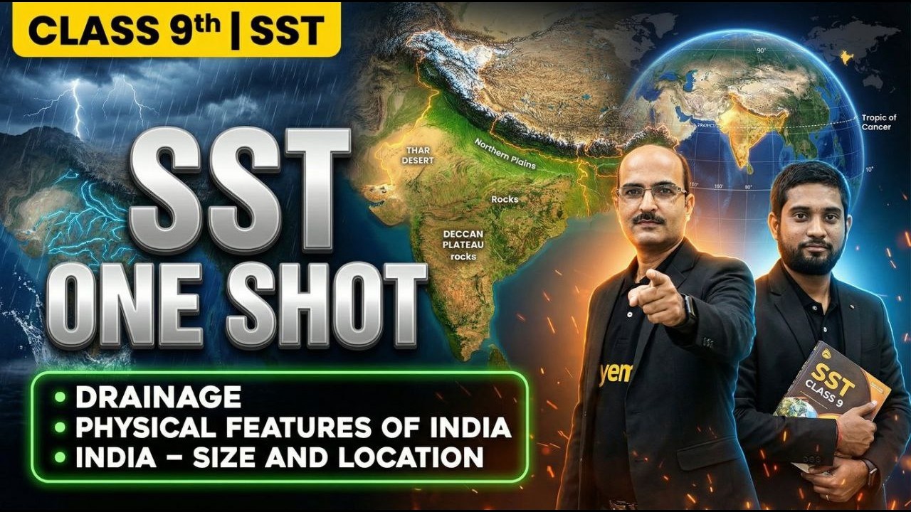 Class 9 SST One Shot 🔥 Drainage + Physical Features of India + Size & Location | Full Revision 2026
