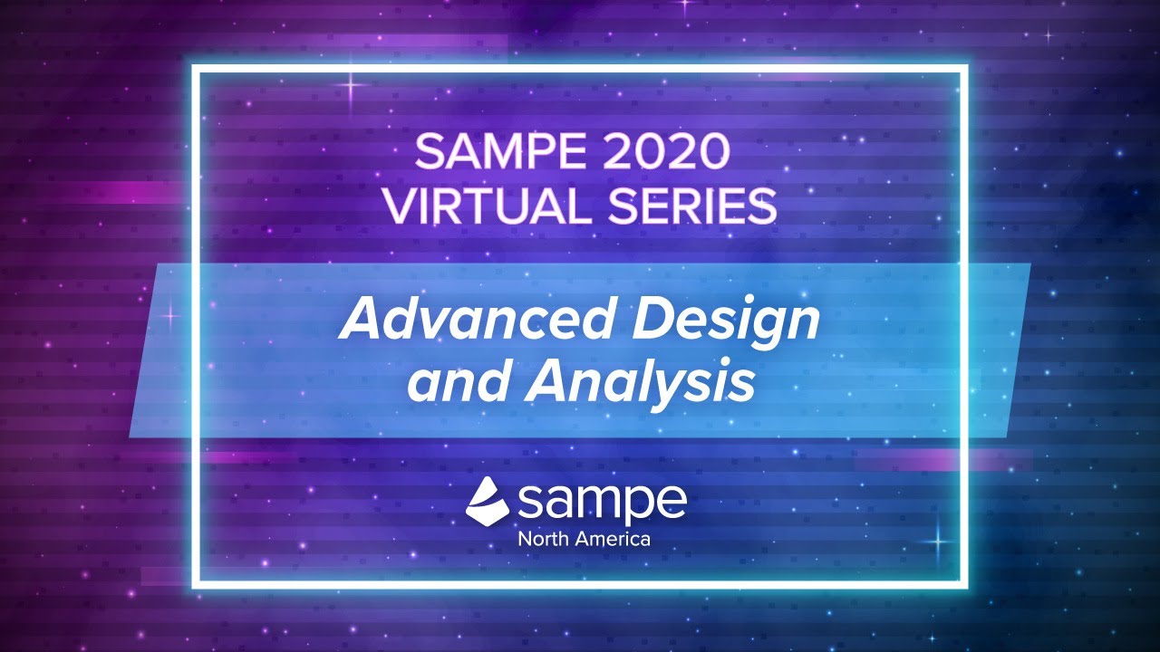 SAMPE Q&A Session 2 | Advanced Design and Analysis