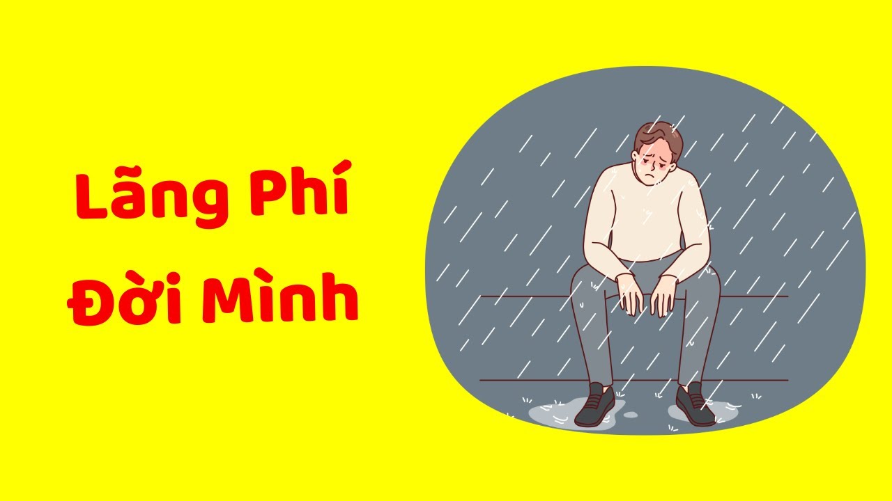 Lãng Phí Khủng Khiếp của Đời Người