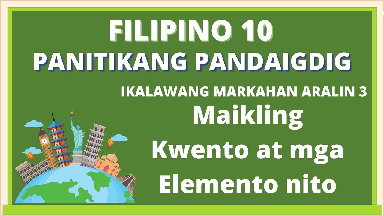 FILIPINO 10 Maikling Kwento at mga Elemento nito