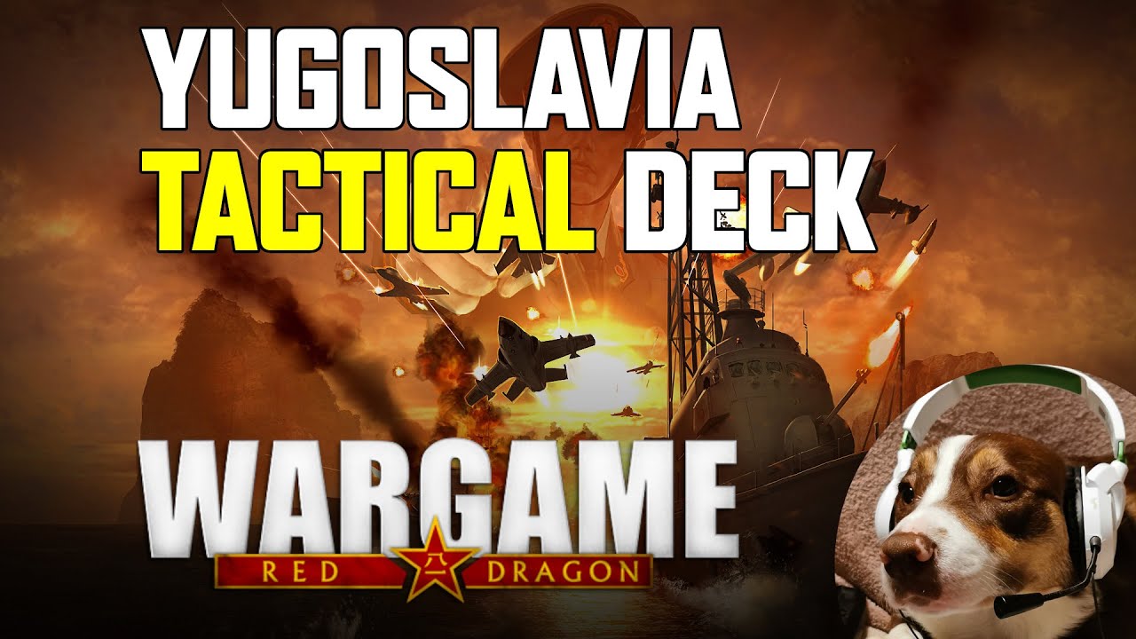 Yugoslavia Deck Build - Wargame Red Dragon