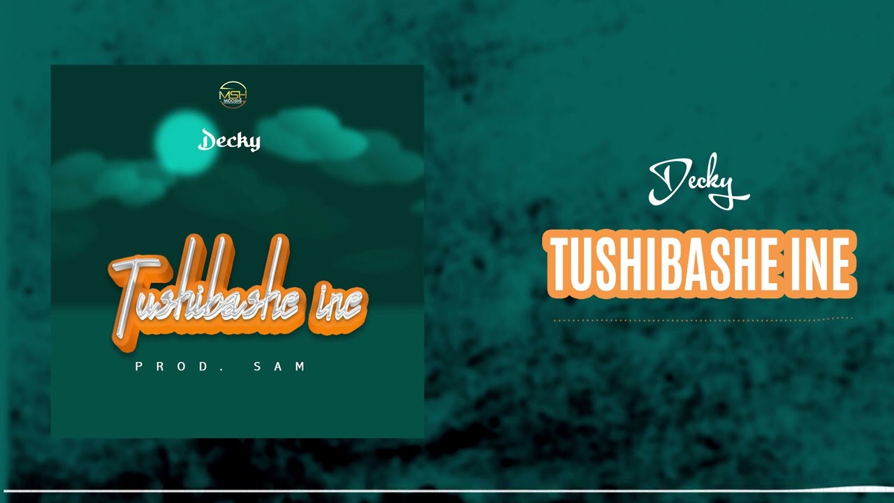 DECKY-T&ugrave;SHIBASHE INE-(Official Audio) #Deckyreal #Midoshiteam #t&ugrave;shibasheine