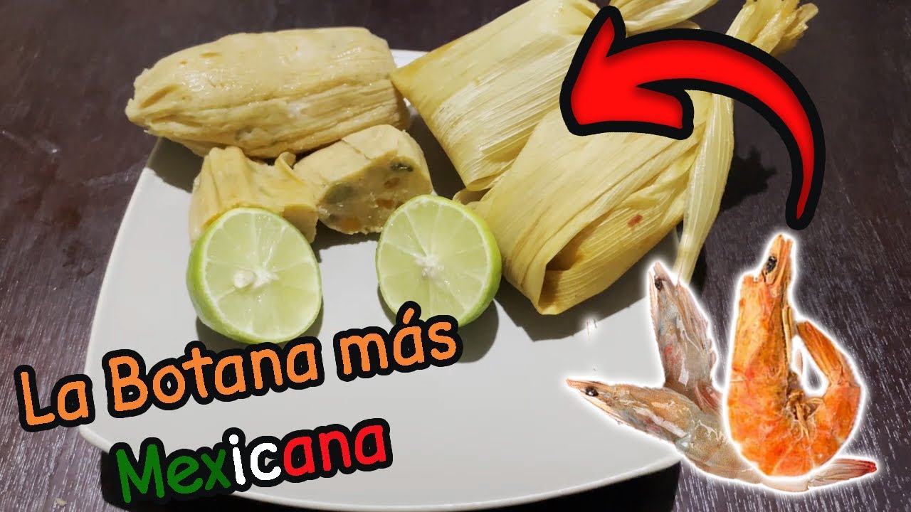 TIENES que hacer esta BOTANA S&uacute;per MEXICANA 🇲🇽 / TAMALES 🫔 BOTANEROS DE CAMAR&Oacute;N 🍤