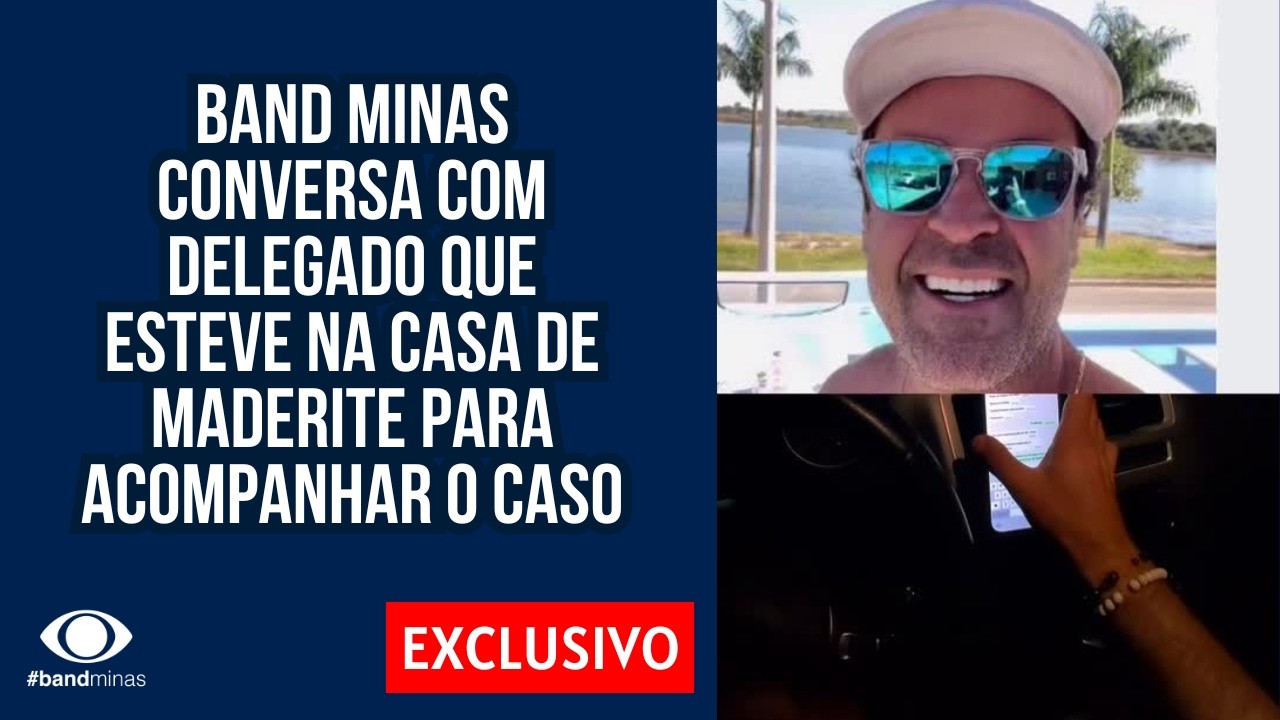 EXCLUSIVO: BAND MINAS CONVERSA COM DELEGADO QUE ESTEVE NA CASA DE MADERITE PARA ACOMPANHAR O CASO