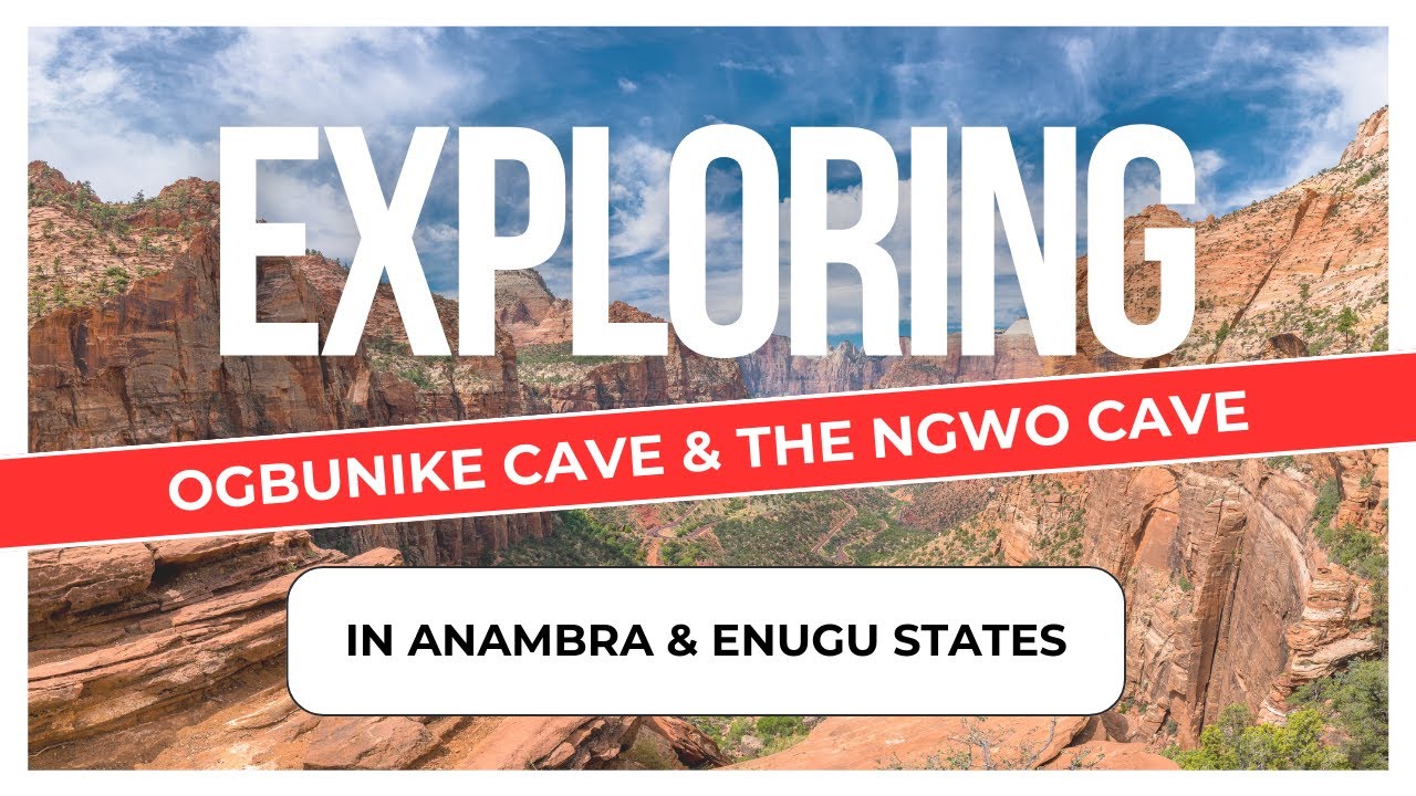 Tourist Destinations in Anambra & Enugu States: Exploring Ogbunike Cave | Unveiling Ngwo Cave