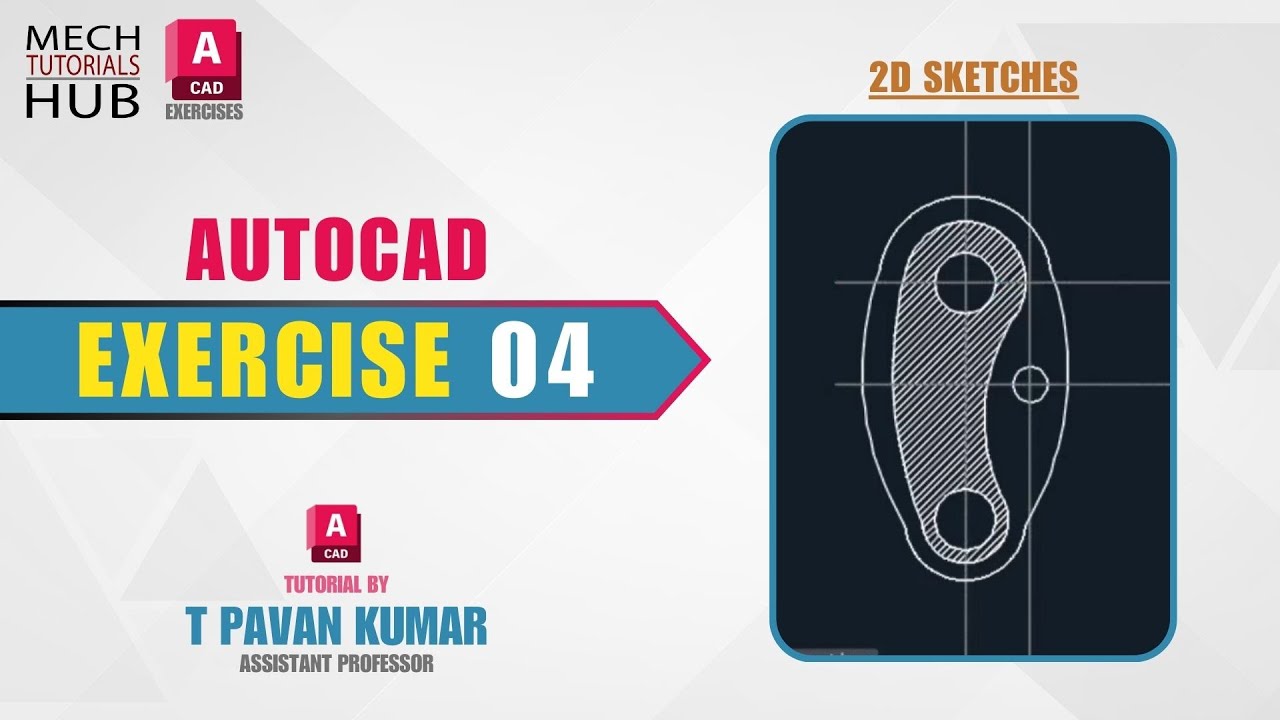 Exercise 04 | AutoCAD 2024 Exercises | 2D Sketches | AutoCAD 2024 Tutorials | Mech T Hub