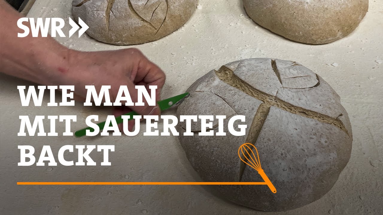 Wie man mit Sauerteig backt | SWR Handwerkskunst